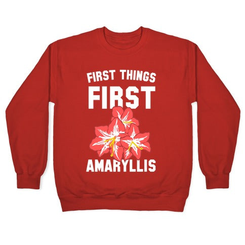 First Things First Amaryllis Crewneck Sweatshirt
