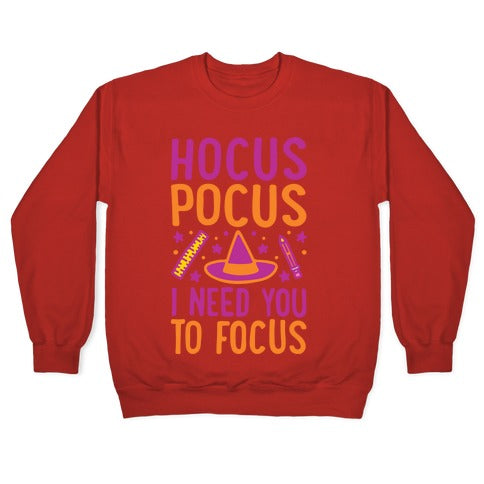 Hocus Pocus I Need You To Focus White Print Crewneck Sweatshirt