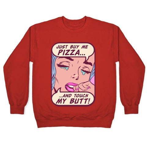 Just Buy My Pizza And Touch My Butt- vintage comics Crewneck Sweatshirt