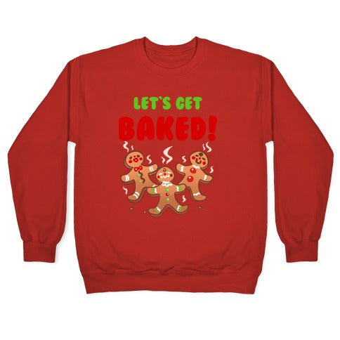 Let's Get Baked! Crewneck Sweatshirt