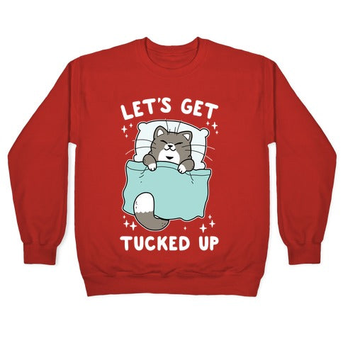 Let's Get Tucked Up Crewneck Sweatshirt