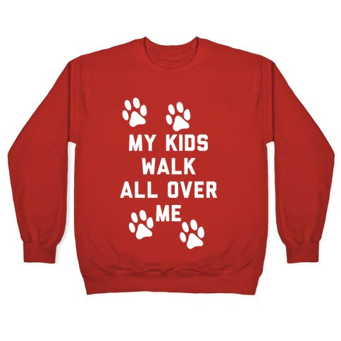My Kids Walk All Over Me Crewneck Sweatshirt