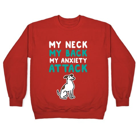 My Neck, My Back, My Anxiety Attack (Dog) Crewneck Sweatshirt