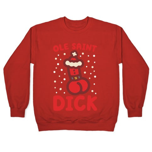 Ole Saint Dick Crewneck Sweatshirt
