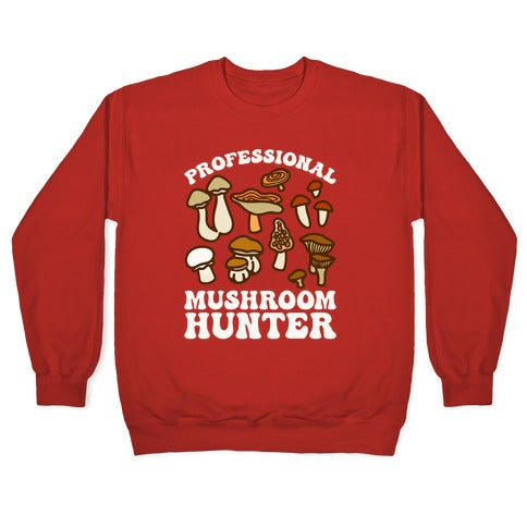 Professional Mushroom Hunter Crewneck Sweatshirt