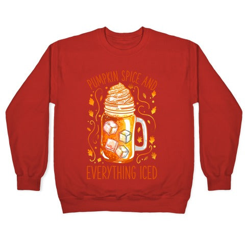 Pumpkin Spice and Everything Iced Crewneck Sweatshirt