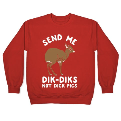 Send Me Dik-Diks Crewneck Sweatshirt