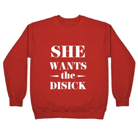 She Wants the Disick Crewneck Sweatshirt