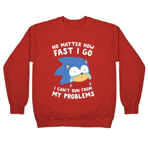 Sonic Can't Run From His Problems Crewneck Sweatshirt
