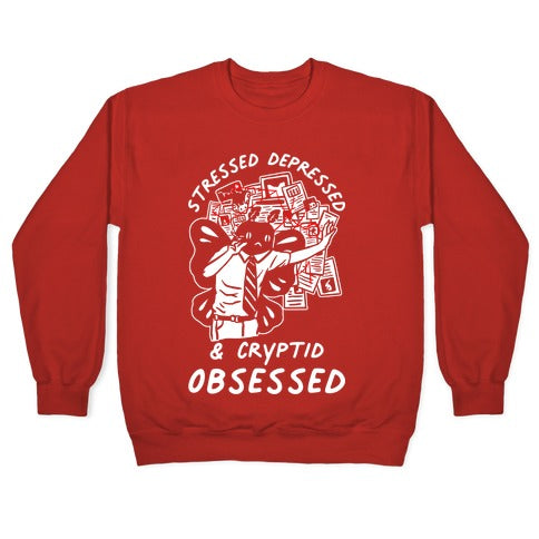 Stressed Depressed and Cryptid Obsessed Crewneck Sweatshirt