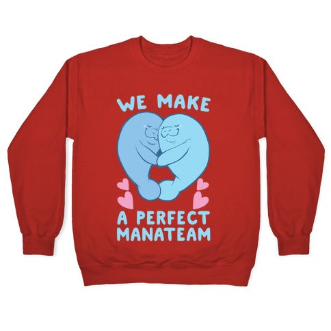 We Make a Perfect Manateam Crewneck Sweatshirt