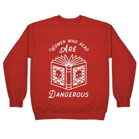 Women Who Read Are Dangerous Crewneck Sweatshirt