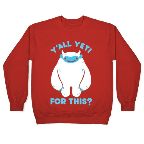 Y'all Yeti For This? Crewneck Sweatshirt