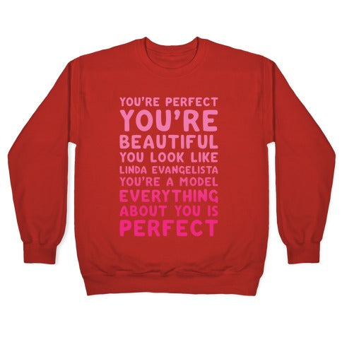 You're Beautiful You Look Like Linda Evangelista White Print Crewneck Sweatshirt