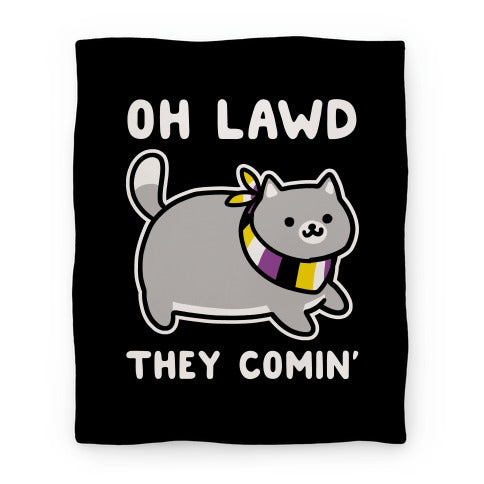 Oh Lawd, They Comin' - Non-Binary Blanket