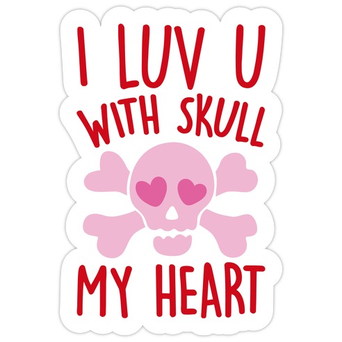 I Luv U With Skull My Heart Die Cut Sticker