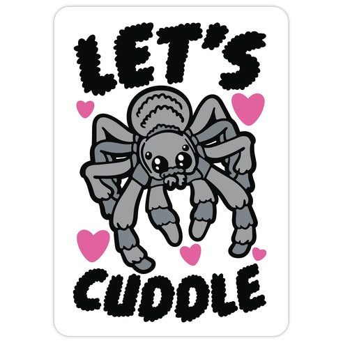 Let's Cuddle Tarantula Die Cut Sticker