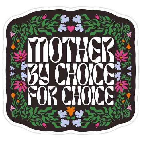 Mother By Choice For Choice Die Cut Sticker