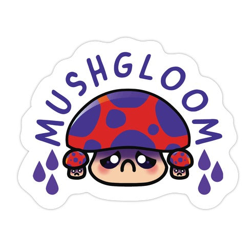 Mushgloom Die Cut Sticker