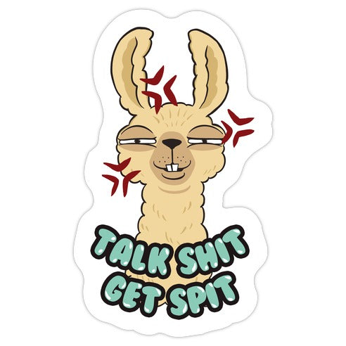 Talk Shit Get Spit Die Cut Sticker