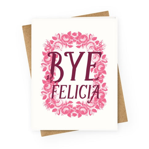 Bye Felicia Greeting Card