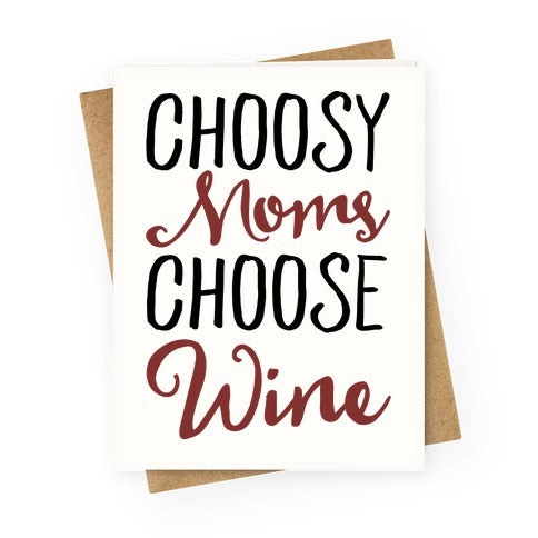 Choosy Moms Choose Wine Greeting Card