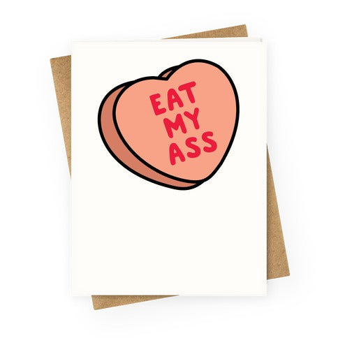Eat My Ass Greeting Card