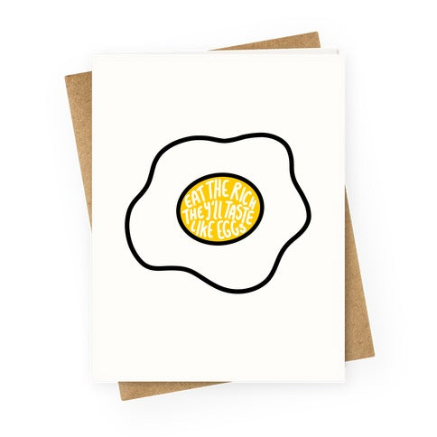 Eat The Rich, They'll Taste Like Eggs Greeting Card