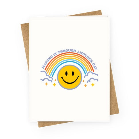 Making It Through Another Day Smiley Face Greeting Card