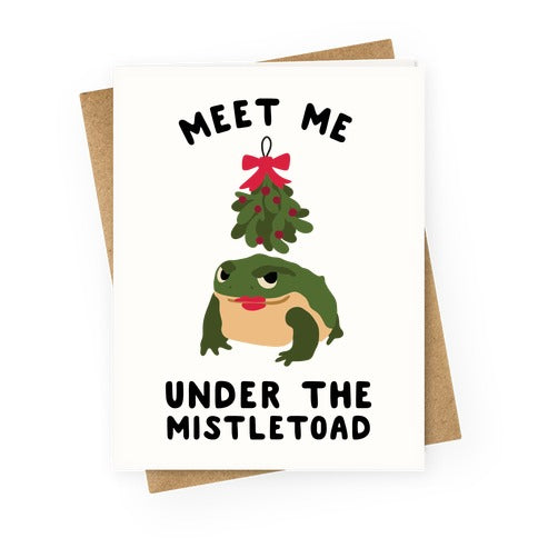Meet Me Under the MistleToad Greeting Card
