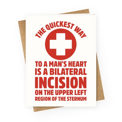 The Quickest Way To a Mans Heart Greeting Card