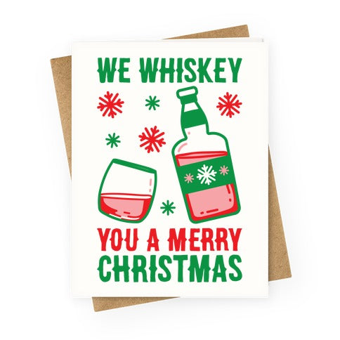 We Whiskey You A Merry Christmas Greeting Card