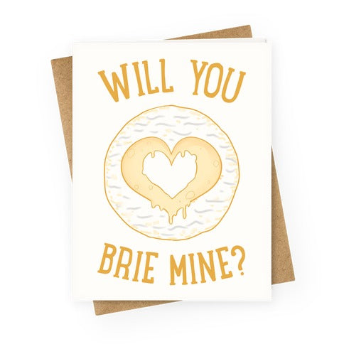 Will You Brie Mine? Greeting Card