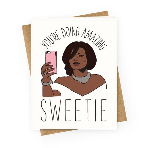 You're Doing Amazing Sweetie Greeting Card