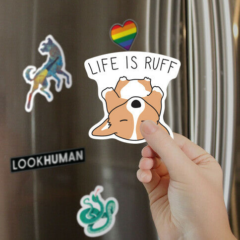 Life Is Ruff Corgi Magnet