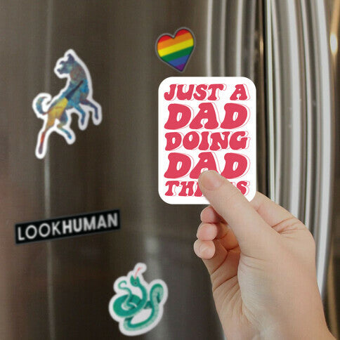 Just a Dad Doing Dad Things Magnet