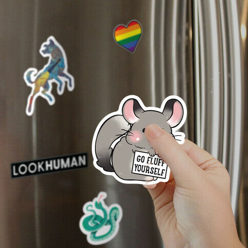 Go Fluff Yourself Chinchilla Magnet