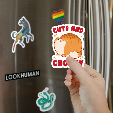 Cute and Chonky Magnet