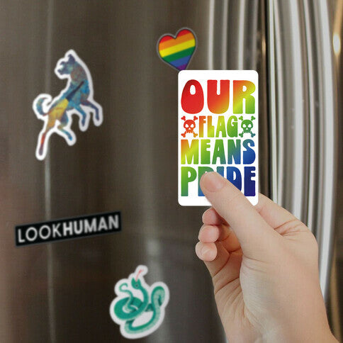 Our Flag Means Pride Magnet