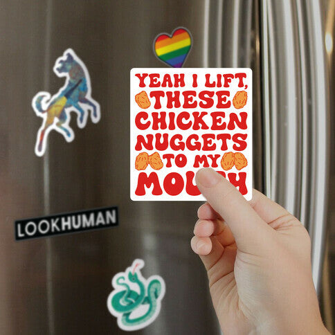 I Lift Chicken Nuggets To My Mouth Magnet
