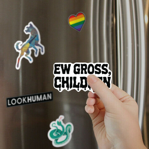 Ew Gross, Children Magnet