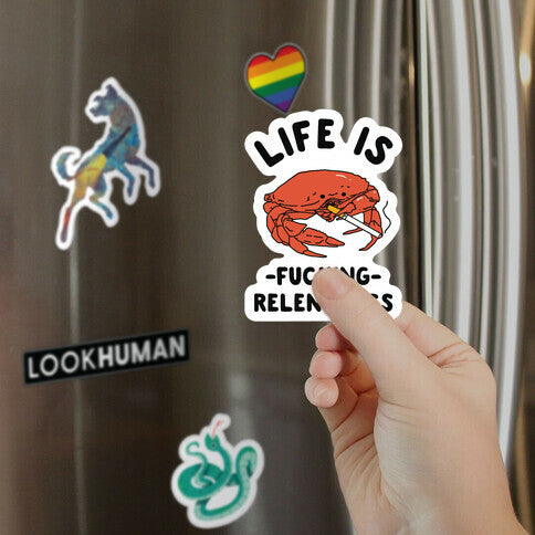 Life is Fucking Relentless Magnet