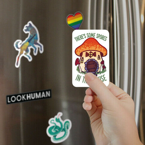 There's Some Spores in this House WAP Magnet