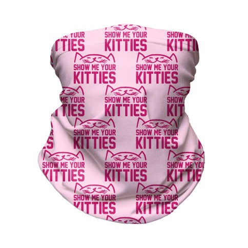Show Me Your Kitties  Neck Gaiter