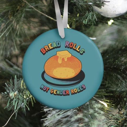 Bread Rolls Not Gender Roles Ornament
