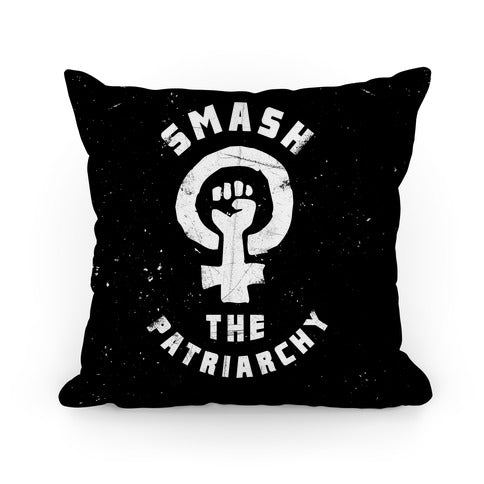 Smash The Patriarchy Pillow