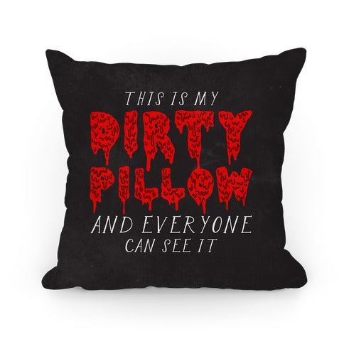 Dirty Pillows Pillow