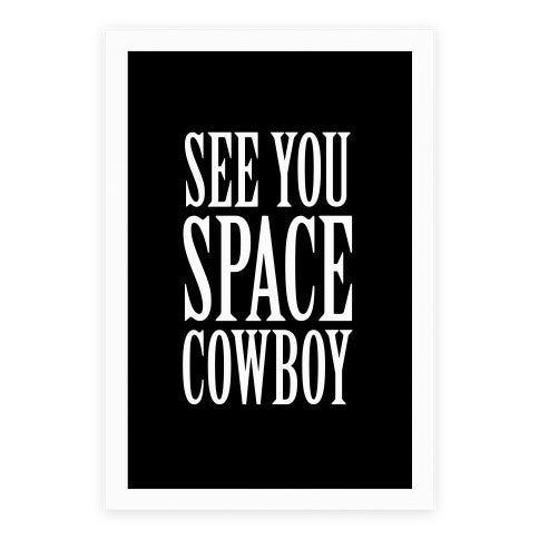 See You Space Cowboy Poster