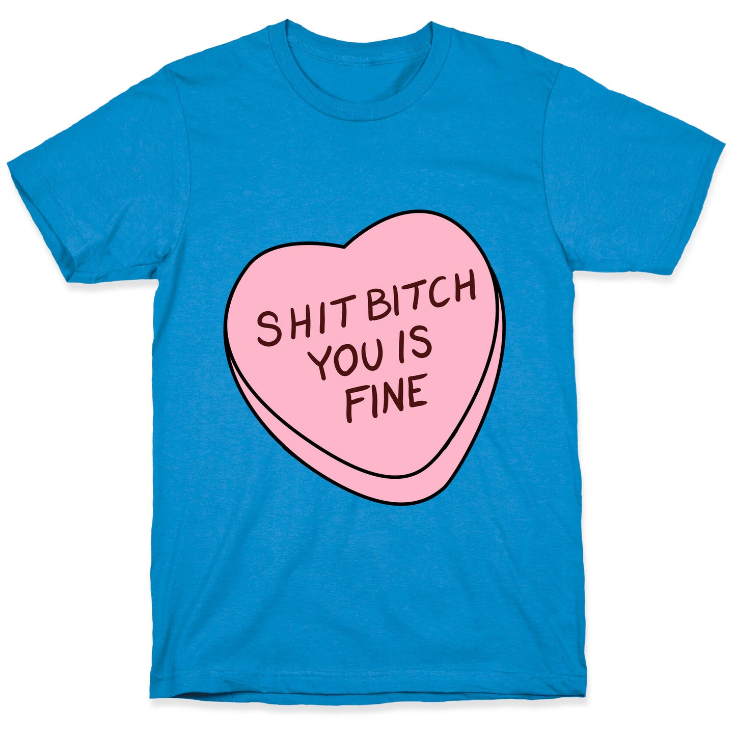 You is Fine Valentine Heart T-Shirt