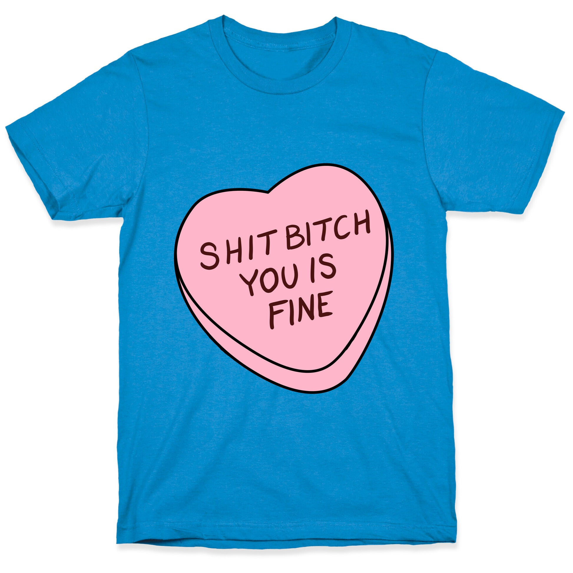 You is Fine Valentine Heart T-Shirt